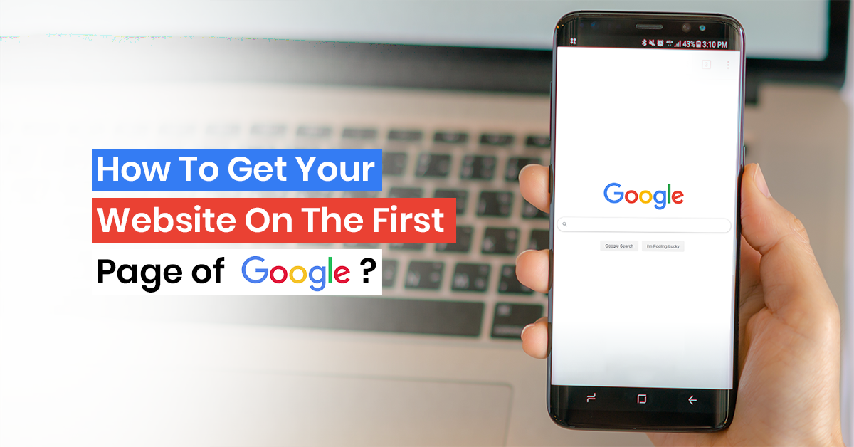 How To Get Your Website On The First Page of Google