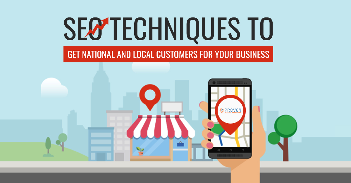 SEO Techniques To Get National and Local Customers for your Business