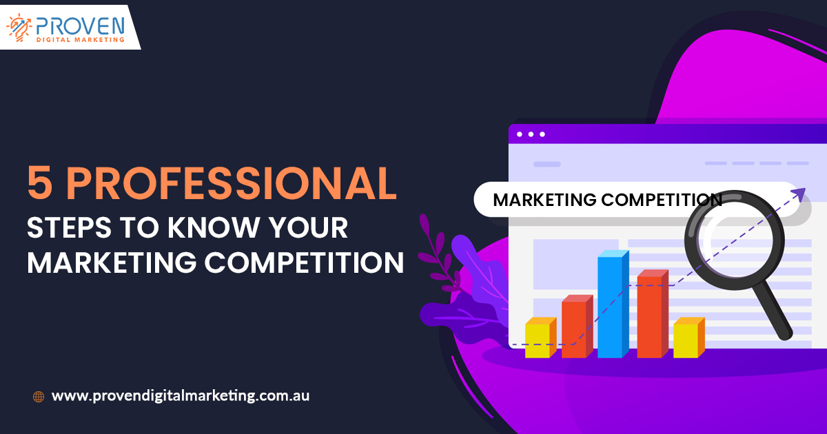 5 Professional Steps to Know Your Marketing Competition
